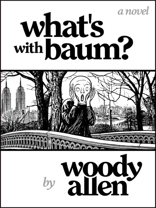 Title details for What's with Baum? by Woody Allen - Available